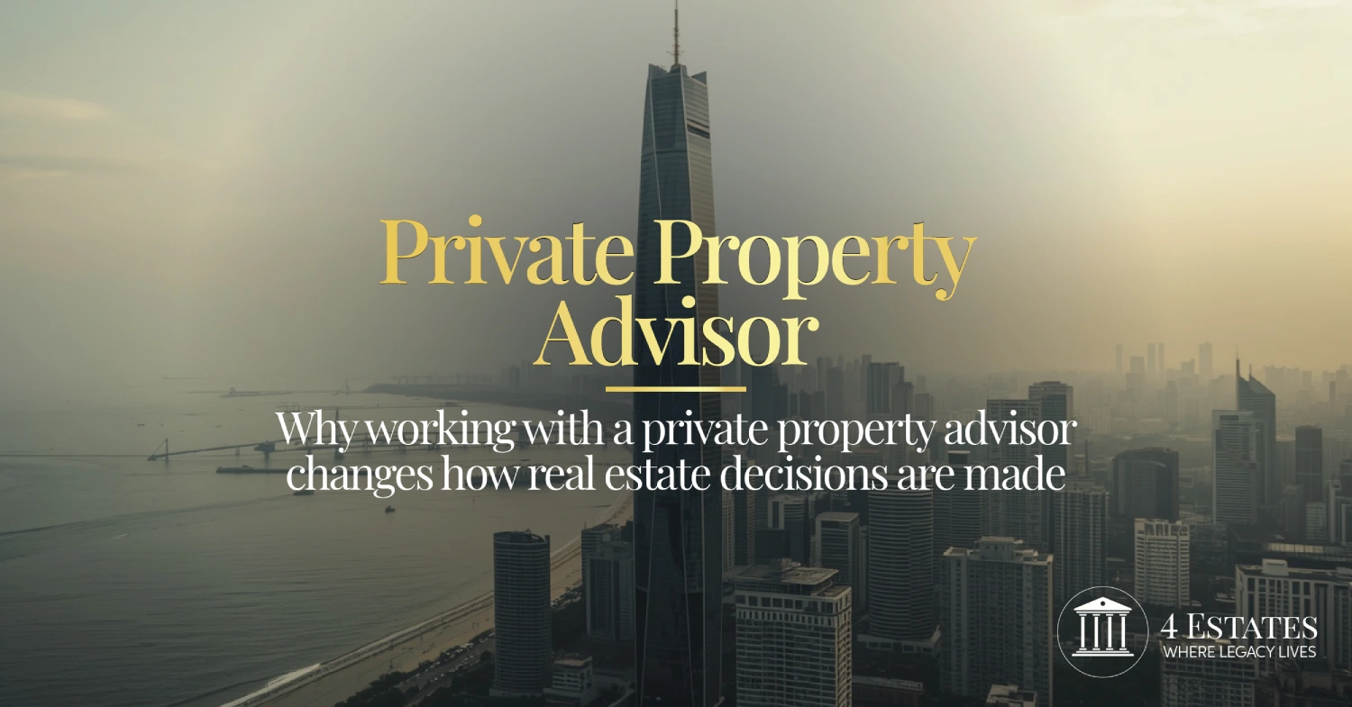 private property advisor how real estate decisions are made HNI NRI 4 Estates Realtors private property advisory India UAE UK