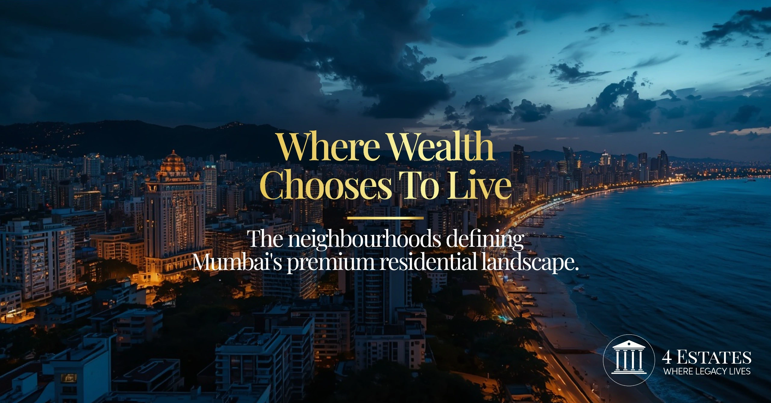 Mumbai premium residential neighbourhoods along the coastline at dusk, curated by 4 Estates private property advisory