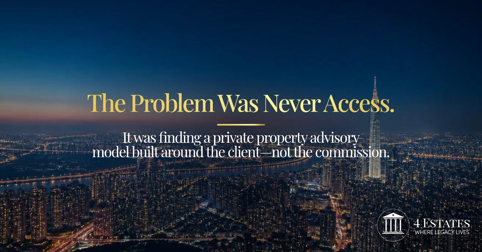 Private property advisory built around the client not the commission — 4 Estates Realtors Where Legacy Lives