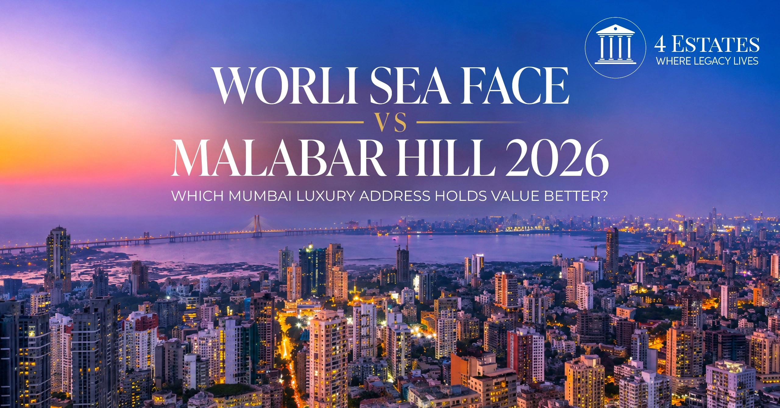 Worli Sea Face vs Malabar Hill: sea-facing luxury towers and the Malabar Hill skyline in Mumbai, by 4 Estates